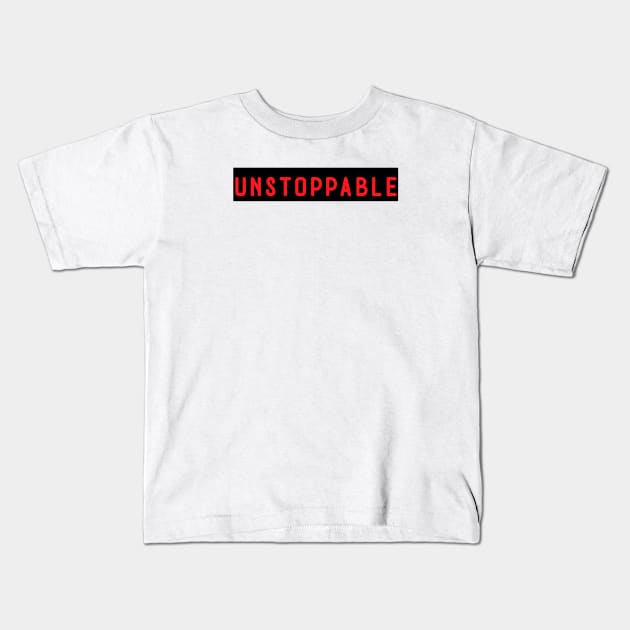 Unstoppable Kids T-Shirt by Z And Z